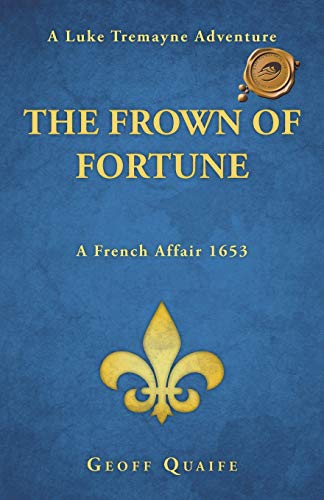 Stock image for The Frown of Fortune: A Luke Tremayne Adventure. a French Affair 1653 for sale by Lucky's Textbooks