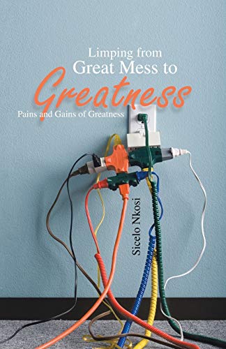 Stock image for Limping from Great Mess to Greatness Pains and Gains of Greatness for sale by PBShop.store US