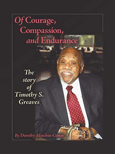Imagen de archivo de Of Courage, Compassion, and Endurance: The Story of Timothy S. Greaves a la venta por Chiron Media