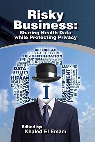 Imagen de archivo de Risky Business: Sharing Health Data While Protecting Privacy a la venta por Decluttr
