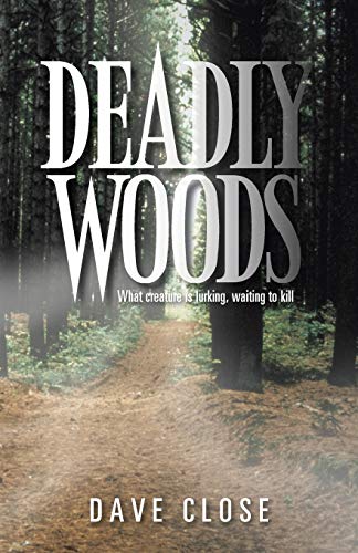 9781466980655: Deadly Woods: What Creature is Lurking, Waiting to Kill