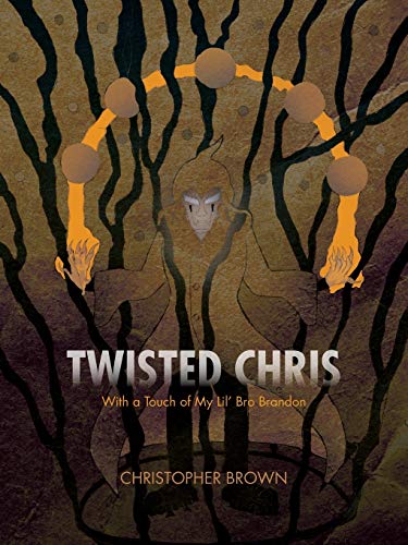 Stock image for Twisted Chris: With a Touch of My Lil' Bro Brandon for sale by Chiron Media