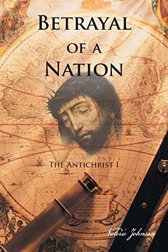 9781466983540: Betrayal of a Nation: The Antichrist I