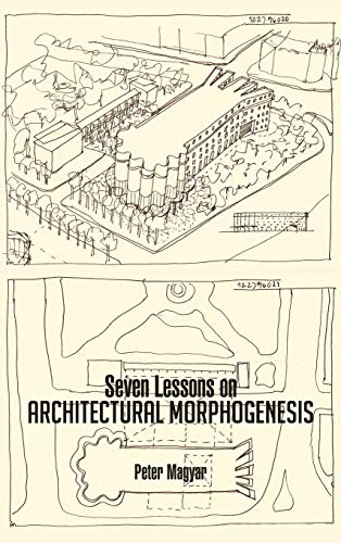 Beispielbild fr Seven Lessons on Architectural Morphogenesis zum Verkauf von Affordable Collectibles