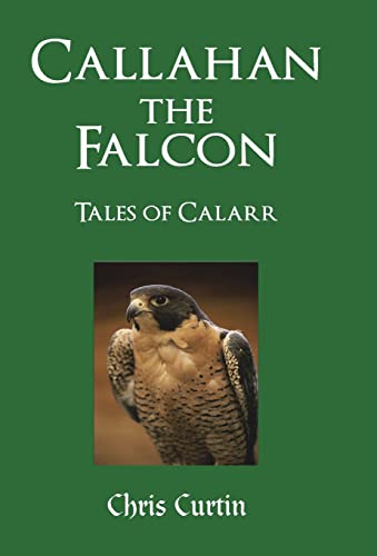 9781466986015: Callahan the Falcon: Tales of Calarr
