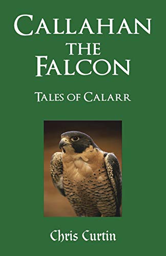 9781466986022: Callahan the Falcon: Tales of Calarr