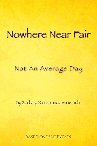 Beispielbild fr Nowhere Near Fair: Not An Average Day zum Verkauf von Chiron Media