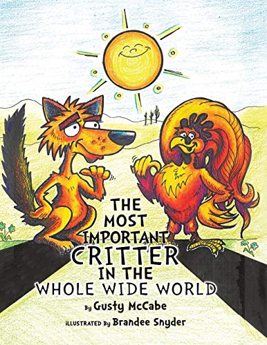 9781466987593: The Most Important Critter in the Whole Wide World: Why the Coyote Howls at Night