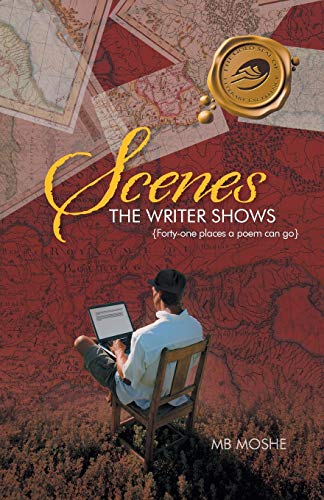 Stock image for Scenes the Writer Shows: {Forty-One Places a Poem Can Go} for sale by Chiron Media