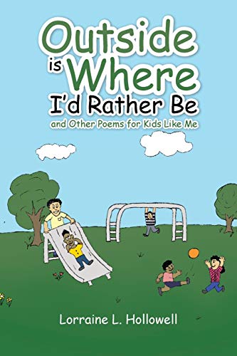 9781466990128: Outside is Where I'd Rather Be: and Other Poems for Kids Like Me