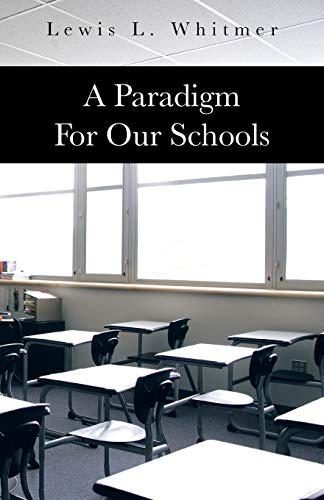 Stock image for A Paradigm for Our Schools for sale by Chiron Media