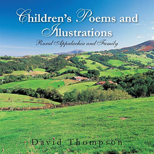 Stock image for Children's Poems and Illustrations: Rural Appalachia and Family for sale by THE SAINT BOOKSTORE