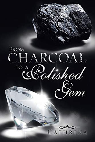 9781466991941: From Charcoal to a Polished Gem