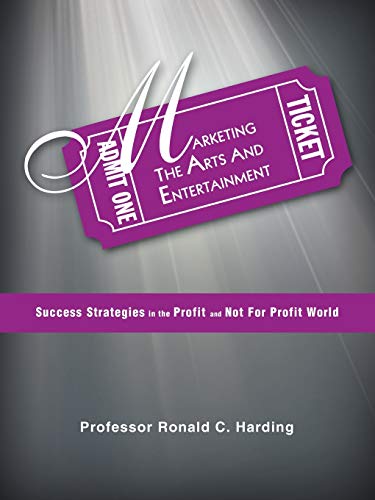 Beispielbild fr Marketing the Arts and Entertainment: Success Strategies in the Profit and Not for Profit World zum Verkauf von Chiron Media