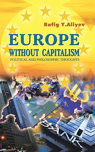 Stock image for Europe Without Capitalism Political and Philosophic Thoughts for sale by PBShop.store US