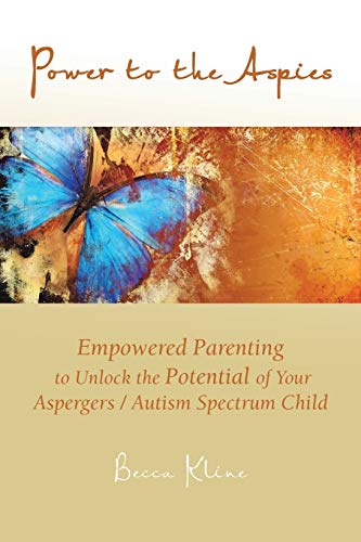 Beispielbild fr Power to the Aspies: Empowered Parenting to Unlock the Potential of Your Aspergers / Autism Spectrum Child zum Verkauf von Chiron Media