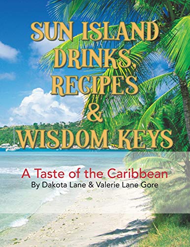 Stock image for Sun Island Drinks, Recipes Wisdom Keys A Taste of the Caribbean for sale by PBShop.store US