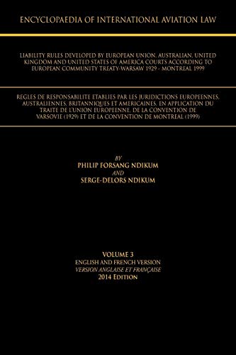 9781466994522: Encyclopaedia of International Aviation Law: Volume 3 English and French Version Version Englaise Et Francaise 2013 Edition