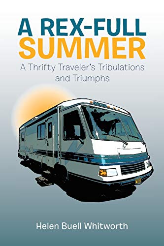 Beispielbild fr A Rex-Full Summer: A Thrifty Traveler's Tribulations and Triumphs zum Verkauf von Chiron Media