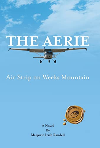 Beispielbild fr The Aerie: Air Strip on Weeks Mountain zum Verkauf von Lucky's Textbooks