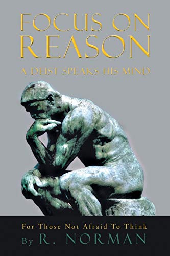 Beispielbild fr Focus on Reason: A Deist Speaks His Mind zum Verkauf von Chiron Media