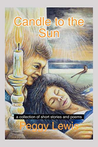 Stock image for Candle To The Sun: A Collection Of Short Stories And Poems for sale by WorldofBooks