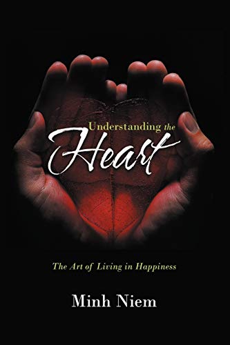 

Understanding the Heart : The Art of Living in Happiness