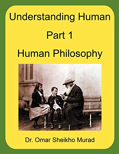 Beispielbild fr Understanding Human, Part 1, Human Philosophy zum Verkauf von PBShop.store US