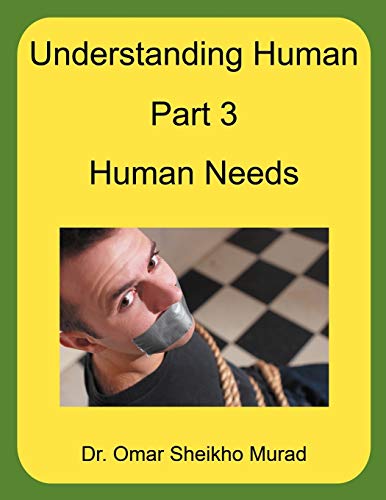 Beispielbild fr Understanding Human, Part 3, Human Needs zum Verkauf von PBShop.store US