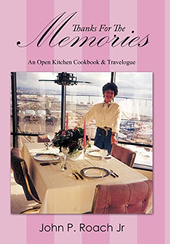 9781467031141: Thanks for the Memories: An Open Kitchen Cookbook & Travelogue