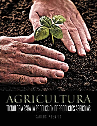 9781467037372: AGRICULTURA: Tecnologia para la produccion de productos agricolas