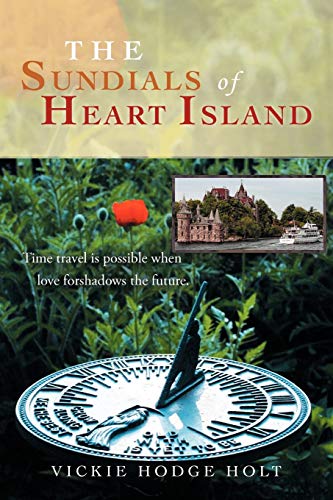 Stock image for The Sundials of Heart Island Time Travel is Possible when Love Forshadows the Future for sale by PBShop.store US