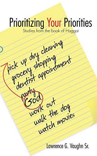 Stock image for Prioritizing Your Priorities: Studies from the Book of Haggai for sale by Chiron Media