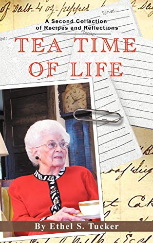 Beispielbild fr Tea Time of Life A Second Collection of Recipes and Reflections zum Verkauf von PBShop.store US