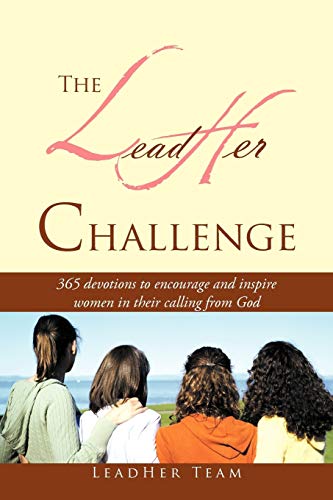 Beispielbild fr The Lead Her Challenge: 365 Devotionals To Encourage And Inspire Women In Their Calling From God. zum Verkauf von Books From California