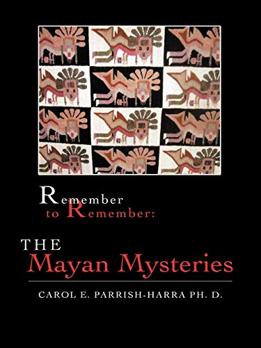 Imagen de archivo de Remember To Remember: The Mayan Mysteries a la venta por Lucky's Textbooks