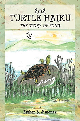 Imagen de archivo de 202 Turtle Haiku The Story of Pong a la venta por PBShop.store US