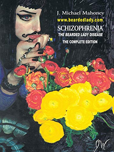 9781467063029: Schizophrenia The Bearded Lady Disease: --- The Complete Edition ---