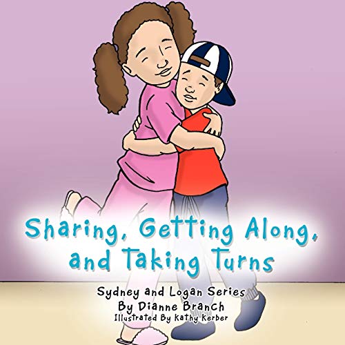Stock image for Sharing, Getting Along, and Taking Turns: Sydney and Logan Series for sale by Lucky's Textbooks