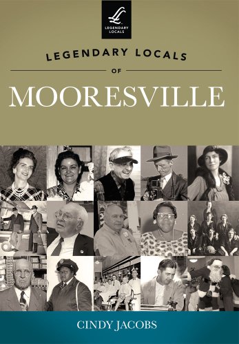Legendary Locals of Mooresville (9781467100038) by Jacobs, Cindy
