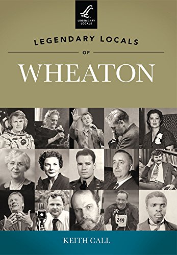 Imagen de archivo de Legendary Locals of Wheaton a la venta por Half Price Books Inc.