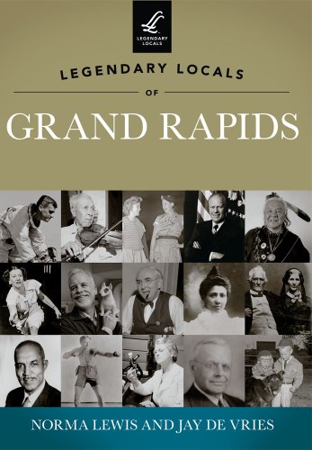 Stock image for Legendary Locals of Grand Rapids for sale by SecondSale