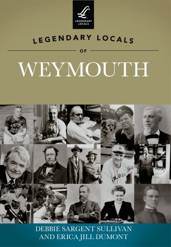 Stock image for Legendary Locals of Weymouth for sale by Read&Dream