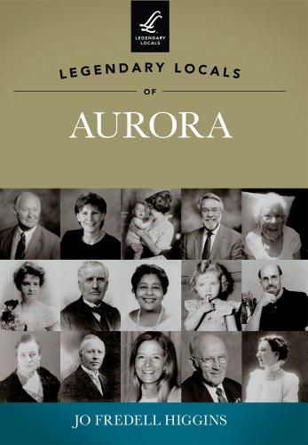 Stock image for Legendary Locals of Aurora for sale by SecondSale