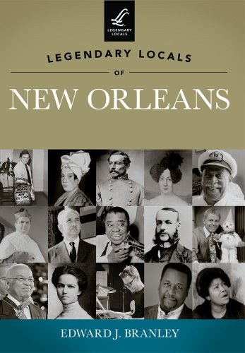 9781467100397: Legendary Locals of New Orleans: Louisiana
