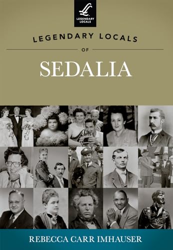 Beispielbild fr Legendary Locals of Sedalia, Missouri zum Verkauf von Buchpark