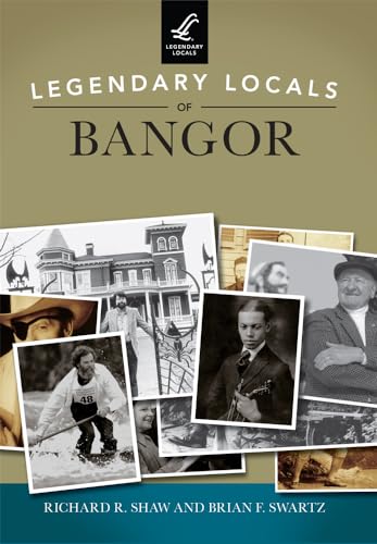 Imagen de archivo de Legendary Locals of Bangor a la venta por ThriftBooks-Dallas