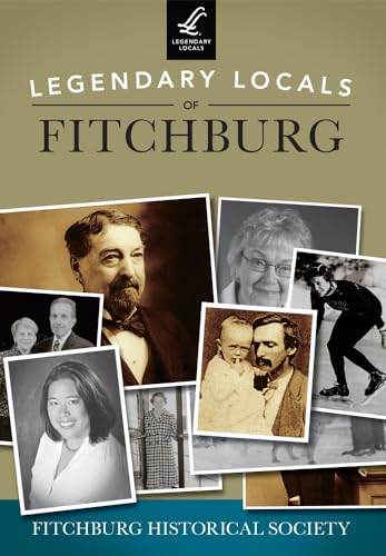Beispielbild fr Legendary Locals of Fitchburg zum Verkauf von ThriftBooks-Dallas