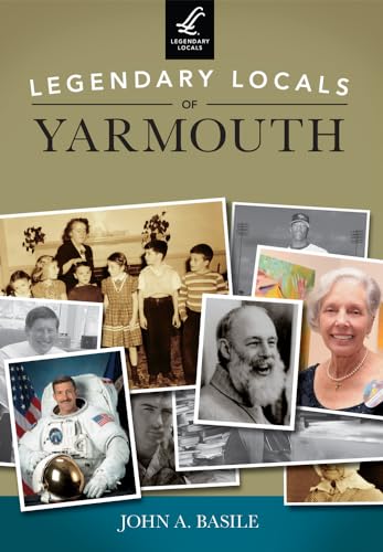 9781467101479: Legendary Locals of Yarmouth, Massachusetts