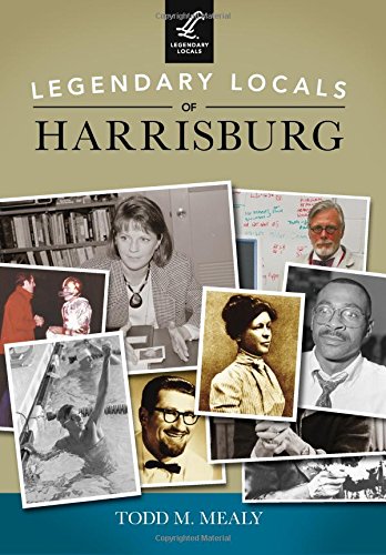 9781467101547: Legendary Locals of Harrisburg, Pennsylvania